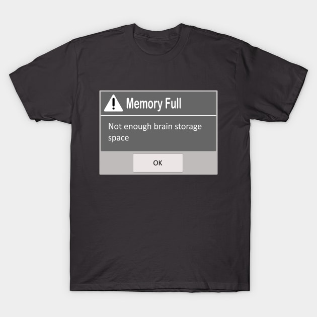 Memory full T-Shirt by Narot design shop